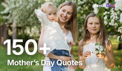 Mother’s Day Quotes • merchOne Mother’s Day Quotes • merchOne