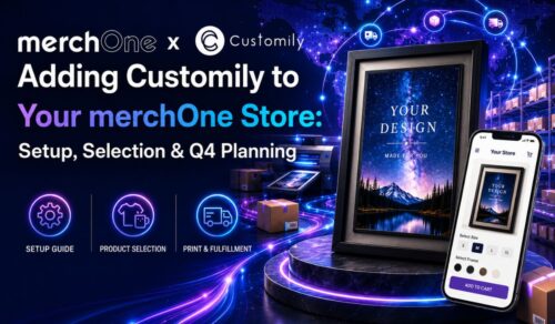 Promotional banner showing ‘merchOne x Customily’ and ‘Adding Customily to Your merchOne Store: Setup, Selection & Q4 Planning’ with a framed design mockup and a smartphone preview on the right, top network graphics in blue/purple. • merchOne