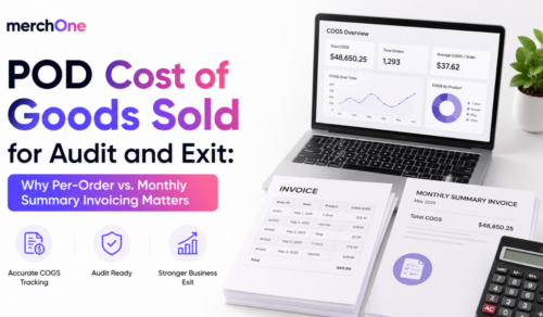 POD Cost of Goods Sold for Audit and Exit: Why Per-Order vs. Monthly Summary Invoicing Matters • merchOne