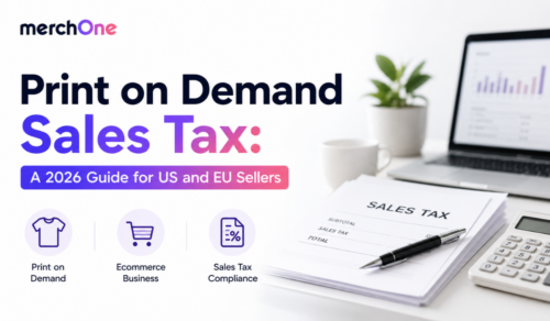 Print on Demand Sales Tax: A 2026 Guide for US and EU Sellers • merchOne