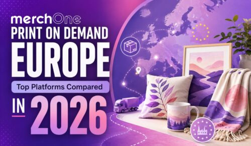 Print on Demand Europe: Top Platforms Compared (2026) • merchOne